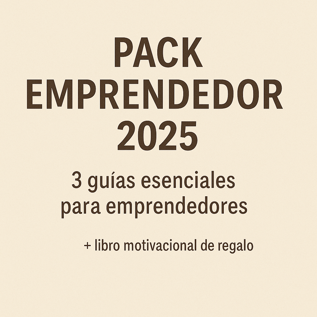Pack Emprendedor 2025: Guías Esenciales para Emprendedores